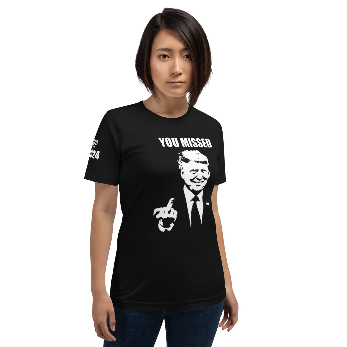 YOU MISSED TRUMP 2024 t-shirt